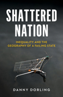Shattered Nation: Inequality and the Geography of a Failing State 1804295841 Book Cover