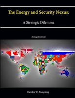 The Energy and Security Nexus: A Strategic Dilemma 1502552132 Book Cover