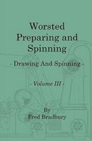 Worsted Preparing and Spinning - Drawing and Spinning - Vol. 3 1408693844 Book Cover