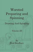 Worsted Preparing and Spinning - Drawing and Spinning - Vol. 3 1408693844 Book Cover