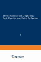 Thymic Hormones and Lymphokines: Basic Chemistry and Clinical Applications 1468447475 Book Cover