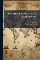 Examen Du Prince De Machiavel (French Edition) 1023806401 Book Cover