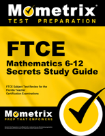 FTCE Mathematics 6-12 Secrets Study Guide: FTCE Subject Test Review for the Florida Teacher Certification Examinations 1609717376 Book Cover