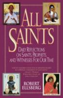 All Saints: Daily Reflections on Saints, Prophets, & Witnesses for Our Time 0824516796 Book Cover