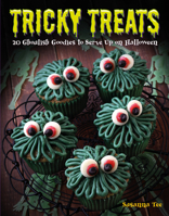 Tricky Treats: 20 Ghoulish Goodies to Serve Up on Halloween 1861089430 Book Cover