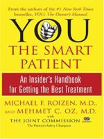 YOU: The Smart Patient: An Insider's Handbook for Getting the Best Treatment 0743293010 Book Cover
