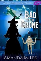 Bad to the Crone 1790394163 Book Cover