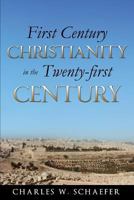 First Century Christianity in the Twenty-First Century 1625097905 Book Cover