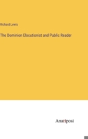 The Dominion Elocutionist and Public Reader 1346015406 Book Cover