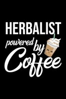 Herbalist Powered by Coffee: Christmas Gift for Herbalist - Funny Herbalist Journal - Best 2019 Christmas Present Lined Journal - 6x9inch 120 pages 1701816172 Book Cover