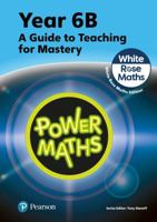 Power Maths Teaching Guide 6b - White Rose Maths Edition 1292450630 Book Cover