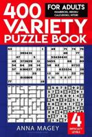 400 Variety Puzzle Books for Adults: Numbricks, Hidoku, Calcudoku, Hitori 1985741253 Book Cover