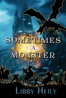 Sometimes a Monster 1680466461 Book Cover