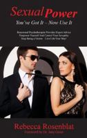 Sexual Power: You've Got It - Now Use It 1897453442 Book Cover