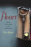 The Heart: The Key to Everything in the Christian Life 1483447928 Book Cover