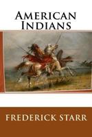 The American Indians (The Garland library of narratives of North American Indian captivities) 1500859583 Book Cover