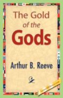 The Gold of the Gods: The Mystery of the Incas Solved by Craig Kennedy, Scientific Detective 8027344921 Book Cover
