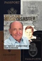 Escape from Disaster: My Triple a Journey from Fear to Freedom 1477131566 Book Cover