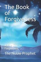 The Book of Forgiveness: Asking God for Forgiveness 1074544404 Book Cover