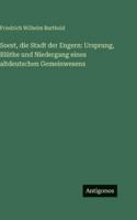 Soest, die Stadt der Engern: Ursprung, Blüthe und Niedergang eines altdeutschen Gemeinwesens (German Edition) 3563688281 Book Cover