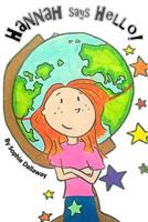 Hannah Says Hello! 1484983521 Book Cover