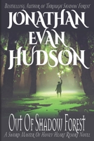 Out of Shadow Forest: A New Adult Epic Fantasy Novel (Sword Master of Honey Heart Resort) 1955880638 Book Cover
