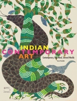 Contemporary Indian Art: Contemporary, One Word, Several Cultures: Contemporary, One Word, Several Cultures 8874396279 Book Cover