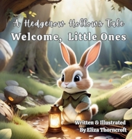 A Hedgerow Hollows Tale Welcome, Little Ones 1997599120 Book Cover