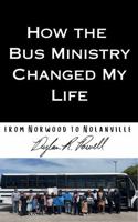 How the Bus Ministry Changed My Life: From Norwood to Nolanville B0DYSWY71G Book Cover