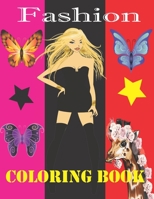 Fashion Coloring Book: Amazing Fashion Styles Coloring Book for Girls Ages 6 Years Old and up. B09B39S8DY Book Cover