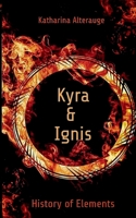 History of Elements: Kyra und Ignis (German Edition) 3769322339 Book Cover