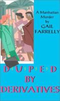 Duped by Derivatives: A Manhattan Murder 1886094977 Book Cover