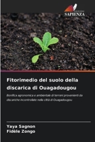 Fitorimedio del suolo della discarica di Ouagadougou (Italian Edition) 620859605X Book Cover