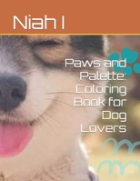 Paws and Palette: Coloring Book for Dog Lovers B0CTYLDTWJ Book Cover
