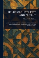 Baltimore Hats Past and Present 1519705611 Book Cover