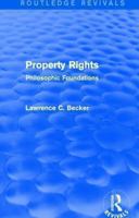 Property Rights: Philosophical Foundations 0710086792 Book Cover