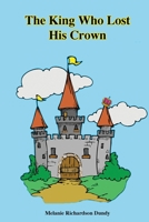 The King Who Lost His Crown 1087903033 Book Cover