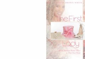 The First Lady: African American Pastors' Wives in Their Own Voices 0990759849 Book Cover