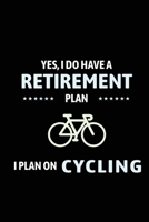 Yes I Do Have A Retirement Plan I Plan On Cycling: Blank Lined Journal (Notebook, Diary) Gift for Cycling Lovers (120 pages, Lined, 6x9) Bicycle Bike Cyclist Gift Journal Notebook 1677202513 Book Cover