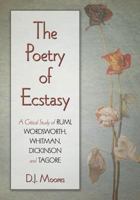 Ecstatic Poetic Tradition: A Critical Study from the Ancients Through Rumi, Wordsworth, Whitman, Dickinson and Tagore 0786478160 Book Cover
