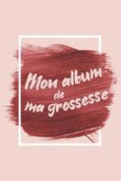 Mon album de ma grossesse: Mon album souvenir de ma grossesse 108080899X Book Cover