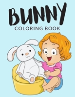 Bunny Coloring Book: Bunny Coloring Pages For Preschoolers, Over 40 Pages to Color, Perfect Cute Easter Bunny Rabbit Coloring Books for boy B08L5D5PQT Book Cover