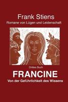 Francine: Von der Gefaehrlichkeit des Wissens 1974037894 Book Cover