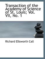 Transaction of the Academy of Science of St. Louis; Vol. VII, No. 1 1022164309 Book Cover