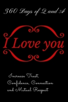 I Love You Q and A: The Easiest Way to Stop Conflicts and Build Trust. 1658592085 Book Cover