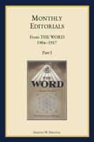 Monthly Editorials From THE WORD 1904 – 1917 Part I (Annotated) 0911650237 Book Cover