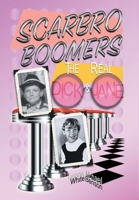 Scarbro Boomers: The Real Dick and Jane 1039175635 Book Cover