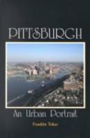 Pittsburgh: An Urban Portrait 0822954346 Book Cover