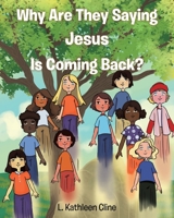 Why Are They Saying Jesus Is Coming Back? 109809283X Book Cover