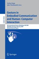 Gesture in Embodied Communication and Human Computer Interaction: 8th International Gesture Workshop, GW 2009, Bielefeld, Germany, February 25-27, ... 3642125522 Book Cover